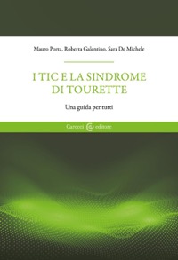 copertina di I tic e la sindrome di Tourette - Una guida per tutti
