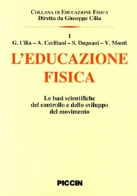 copertina di Educazione fisica - Le basi scientifiche del controllo e dello sviluppo del movimento