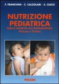 copertina di Nutrizione pediatrica - Dalla nascita all' adolescenza - Principi e pratica