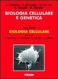 copertina di Biologia cellulare e genetica - Parte prima - Biologia Cellulare