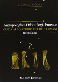 copertina di Antropologia e odontologia forense - Guida allo studio dei resti umani -  Testo atlante