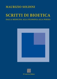 copertina di Scritti di Bioetica - dalla medicina alla filosofia alla poesia