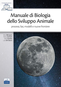copertina di Manuale di Biologia dello Sviluppo Animale - Processi, fasi, modelli e nuove frontiere ...