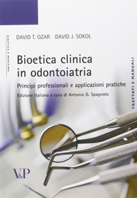 copertina di Bioetica clinica in odontoiatria - Principi professionali e applicazioni pratiche
