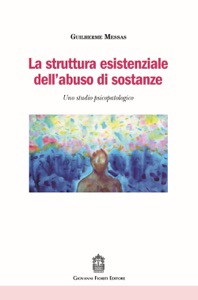 copertina di La struttura esistenziale dell’abuso di sostanze - Uno studio psicopatologico