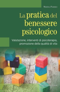 copertina di La pratica del benessere psicologico - Valutazione, interventi di psicoterapia, promozione ...