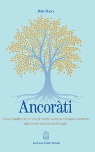 copertina di Ancoràti - Come familiarizzare con il vostro sistema nervoso autonomo attraverso ...