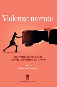 copertina di Violenze narrate - Dalla violenza di genere alla violenza sui minori nel post Covid