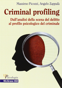 copertina di Criminal profiling - Dall' analisi della scena del delitto al profilo psicologico ...