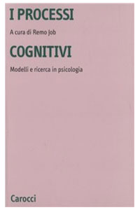 copertina di I processi cognitivi - Modelli e ricerca in psicologia