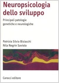 copertina di Neuropsicologia dello sviluppo - Principali patologie genetiche e neurologiche