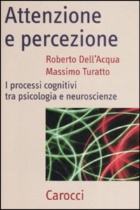 copertina di Attenzione e percezione - I processi cognitivi tra psicologia e neuroscienze