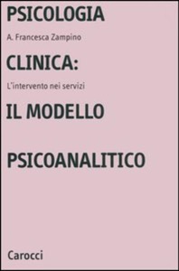 copertina di Psicologia clinica : il modello psicoanalitico - L' intervento nei servizi