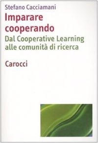 copertina di Imparare cooperando - Dal cooperative learning alle comunita' di ricerca