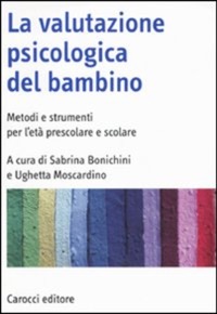 copertina di La valutazione psicologica del bambino - Metodi e strumenti per l' eta' prescolare ...