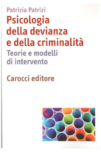 copertina di Psicologia della devianza e della criminalita' - Teorie e modelli di intervento