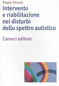 copertina di Intervento e riabilitazione nei disturbi dello spettro autistico