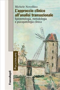 copertina di L' approccio clinico all' analisi transazionale - Epistemologia, metodologia e psicopatologia ...