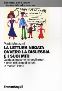 copertina di La lettura negata ovvero la dislessia e i suoi miti - Guida al trattamento degli ...