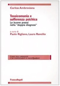 copertina di Tossicomania e sofferenza psichica -  Le buone prassi nella doppia diagnosi