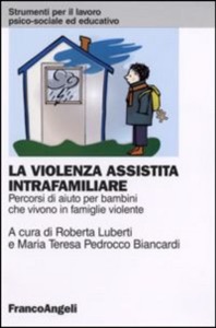 copertina di La violenza assistita intrafamiliare - Percorsi di aiuto per bambini che vivono in ...