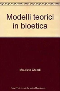 copertina di Modelli teorici in bioetica