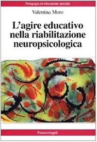 copertina di L' agire educativo nella riabilitazione neuropsicologica