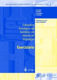 copertina di Il disordine fonologico nel bambino con disturbi del linguaggio - Eserciziario