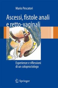 copertina di Ascessi, fistole anali e retto - vaginali - Esperienze e riflessioni di un coloproctologo