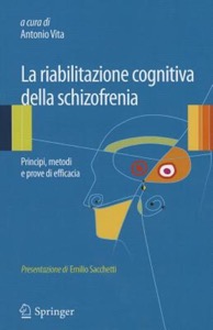 copertina di La riabilitazione cognitiva della schizofrenia - Principi, metodi e prove di efficacia