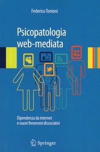 copertina di Psicopatologia web - mediata - Dipendenza da internet e nuovi fenomeni dissociativi