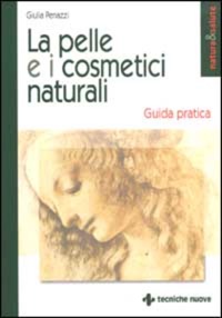 copertina di La pelle e i cosmetici naturali - Guida pratica