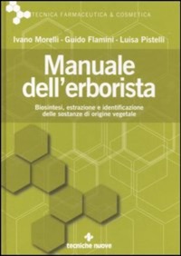copertina di Manuale dell' erborista - Biosintesi, estrazione e identificazione delle sostanze ...