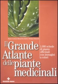 copertina di Il grande atlante delle piante medicinali - 1000 schede per farmacisti erboristi ...