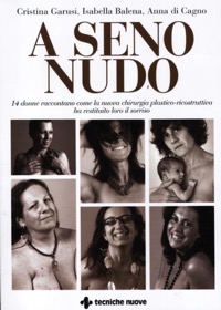 copertina di A seno nudo - 14 donne raccontano come la nuova chirurgia plastico - ricostruttiva ...