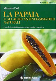 copertina di La papaia e gli altri antinfiammatori naturali - Una dieta antinfiammatoria, preventiva ...