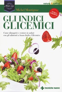 copertina di Gli indici glicemici - Come dimagrire e restare in salute con gli alimenti a basso ...