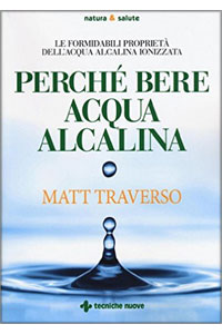 copertina di Percha' bere acqua alcalina - Le formidabili proprietà dell' acqua alcalina ionizzata