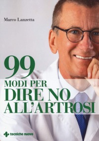 copertina di 99 modi per dire no all' artrosi