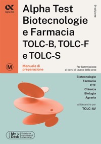 copertina di Alpha Test Biotecnologie e Farmacia TOLC - B, TOLC - F e TOLC - S - Manuale di preparazione ...