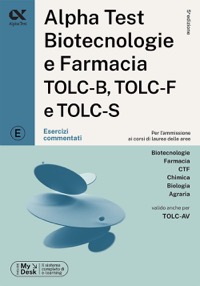 copertina di Alpha Test Biotecnologie e Farmacia TOLC - B, TOLC - F e TOLC - S - Esercizi commentati ...