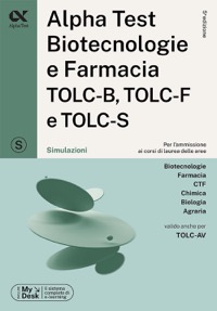 copertina di Alpha Test Biotecnologie e Farmacia TOLC - B, TOLC - F e TOLC - S - Simulazioni 2024 ...