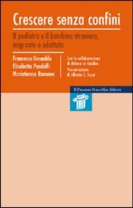 copertina di Crescere senza confini - Il pediatra e il bambino straniero, migrante o adottato