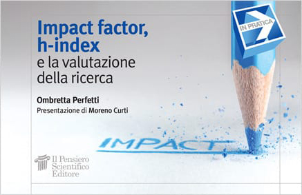 copertina di Impact factor, h - index e la valutazione della ricerca