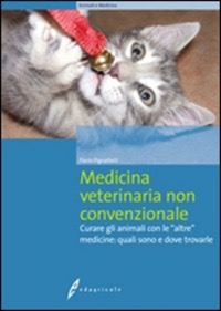 copertina di Medicina veterinaria non convenzionale - Curare gli animali con le altre medicine ...