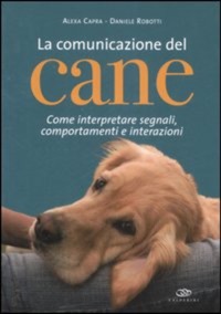 copertina di La comunicazione del cane - Come interpretare segnali - comportamenti e interazioni