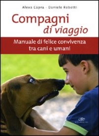 copertina di Compagni di viaggio - Manuale di felice convivenza tra cani e umani