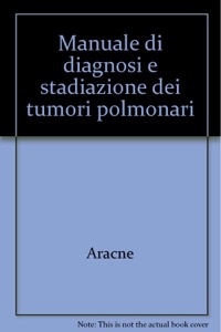 copertina di Manuale di diagnosi e stadiazione dei tumori polmonari