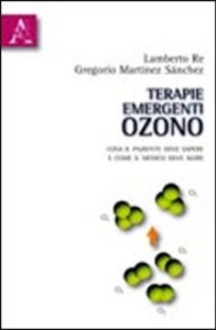 copertina di Terapie emergenti : ozono -  Cosa il paziente deve sapere e come il medico deve agire