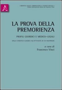 copertina di La prova della premorienza - Profili giuridici e medico - legali - Dalla casistica ...